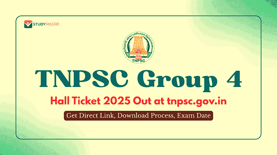 TNPSC Group 4 Hall Ticket 2025 Out at tnpsc.gov.in: Get Direct Link, Download Process, Exam Date